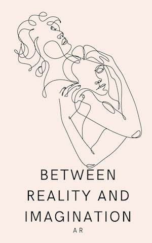 Cover for A R · Between Reality and Imagination (Paperback Book) (2024)