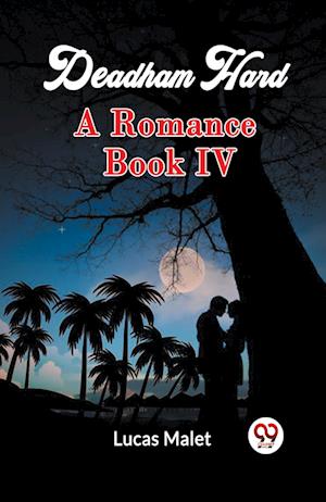 Cover for Lucas Malet · Deadham Hard A Romance Book IV (Pocketbok) (2024)