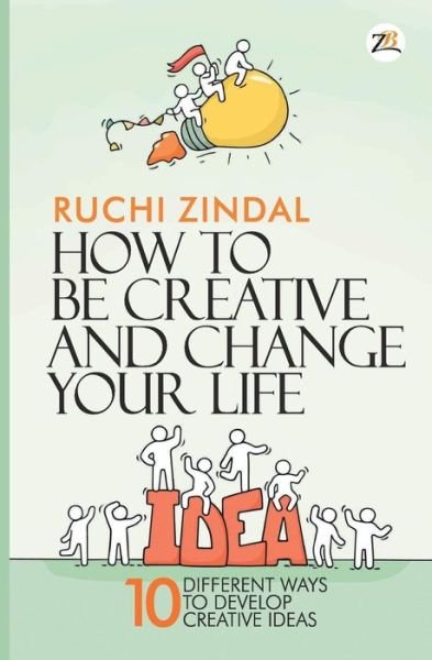 Cover for Ruchi Jindal · How to be Creative and Change Your Life (Pocketbok) (2019)