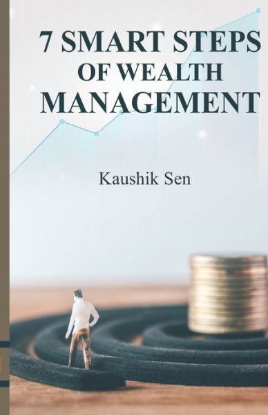 Cover for Kaushik Sen · 7 Smart Steps Of Wealth Management (Pocketbok) (2020)