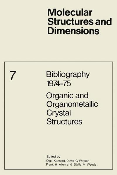 Cover for O Kennard · Bibliography 1974-75 Organic and Organometallic Crystal Structures - Molecular Structure and Dimensions (Paperback Book) [Softcover reprint of the original 1st ed. 1976 edition] (2013)