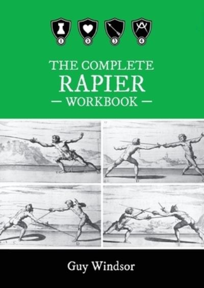 Cover for Guy Windsor · The Complete Rapier Workbook: Right Handed Version (Paperback Book) (2021)