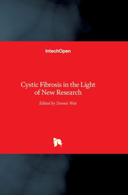Cover for Dennis Wat · Cystic Fibrosis in the Light of New Research (Hardcover Book) (2015)