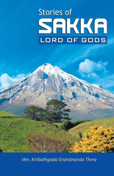 Stories of Sakka, Lord of Gods - Ven Kiribathgoda Gnanananda Thera - Książki - Mahamegha Publishers - 9789556870527 - 6 maja 2015