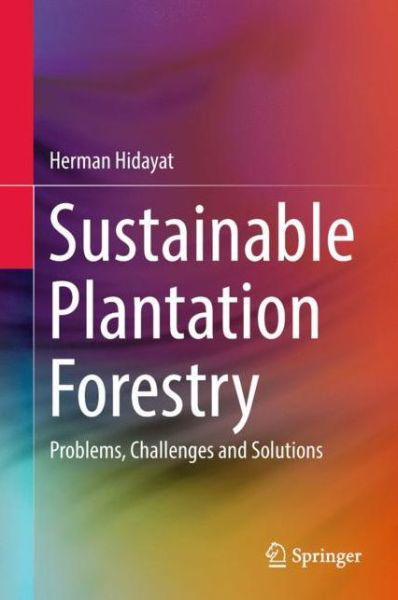 Cover for Hidayat · Sustainable Plantation Forestry (Buch) [1st ed. 2018 edition] (2018)