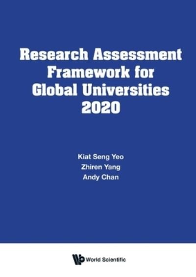 Cover for Yeo, Kiat Seng (S'pore Univ Of Technology &amp; Design, S'pore &amp; Tianjin University, China) · Research Assessment Framework For Global Universities 2020 (Paperback Bog) (2020)