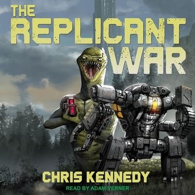 Cover for Chris Kennedy · The Replicant War (CD) (2018)