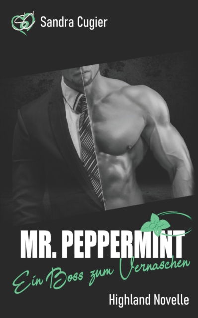 Cover for Sandra Cugier · Mr. Peppermint: Ein Boss zum Vernaschen - Mr-Boss-Reihe (Taschenbuch) (2022)