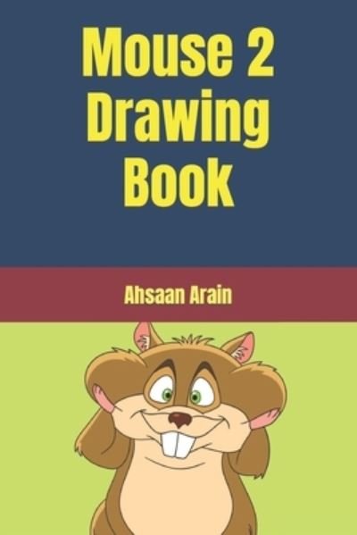 Cover for Ahsaan Arain · Mouse 2 Drawing Book (Pocketbok) (2022)