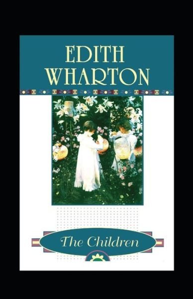 The Children Annotated - Edith Wharton - Livros - Independently Published - 9798423903527 - 27 de fevereiro de 2022