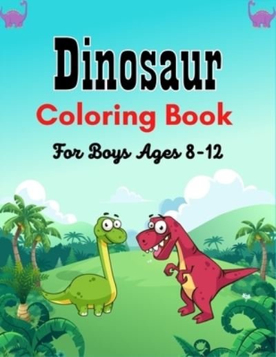 Cover for Ensumongr Publications · Dinosaur Coloring Book For Boys Ages 8-12 (Paperback Book) (2020)