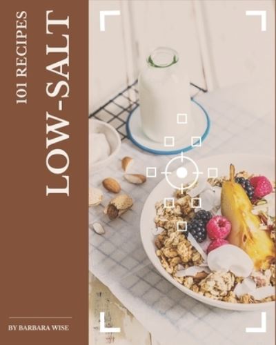 Cover for Barbara Wise · 101 Low-Salt Recipes (Paperback Book) (2020)