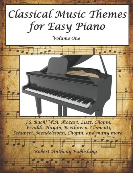 Cover for Robert Anthony · Classical Music Themes for Easy Piano: Volume 1 (Taschenbuch) (2020)