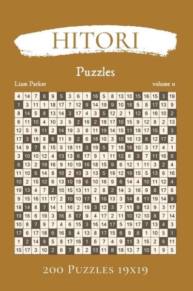 Cover for Liam Parker · Hitori Puzzles - 200 Puzzles 19x19 vol.11 (Paperback Book) (2020)