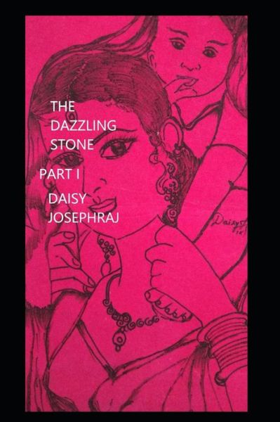 Cover for Daisy Josephraj · The Dazzling Stone Part I (Paperback Book) (2020)