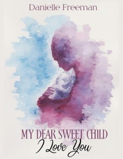 Cover for Kovi Entertainment Universe · My Dear Sweet Child I Love You (Taschenbuch) (2020)