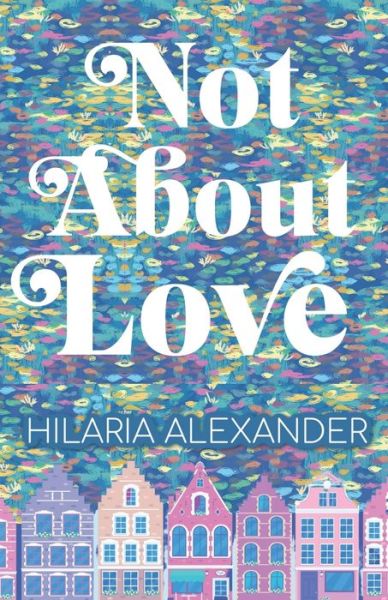 Cover for Hilaria Alexander · Not About Love - This Love (Taschenbuch) (2020)