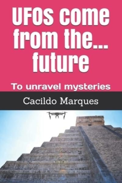Cover for Cacildo Marques · UFOs come from the... future (Pocketbok) (2020)