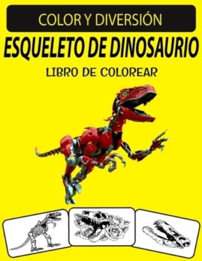 Cover for Black Rose Press House · Esqueleto de Dinosaurio Libro de Colorear (Taschenbuch) (2020)