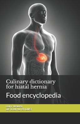 Cover for Cedric Menard · Culinary dictionary for hiatal hernia: Food encyclopedia (Taschenbuch) (2020)