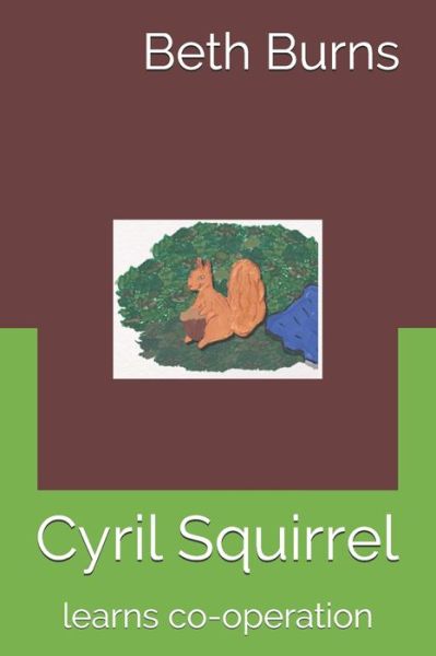 Cover for Beth Burns · Cyril Squirrel: learns co-operation (Paperback Book) (2021)