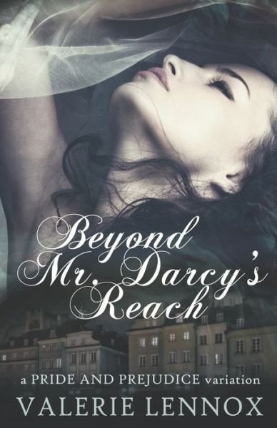 Cover for Valerie Lennox · Beyond Mr. Darcy's Reach (Paperback Book) (2021)