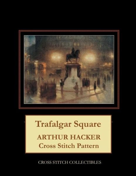Cover for Kathleen George · Trafalgar Square: Arthur Hacker Cross Stitch Pattern (Paperback Bog) (2021)