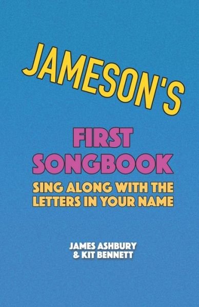 Cover for Kit Bennett · Jameson's First Songbook: Sing Along with the Letters in Your Name (Pocketbok) (2021)