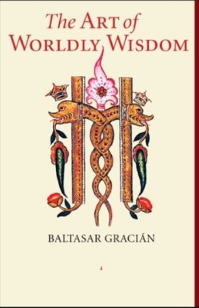 Cover for Balthasar Gracian · The Art of Worldly Wisdom (Paperback Book) (2021)