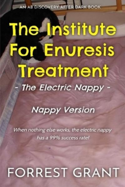 Cover for Forrest Grant · The Institute For Enuresis Treatment (Paperback Book) (2021)