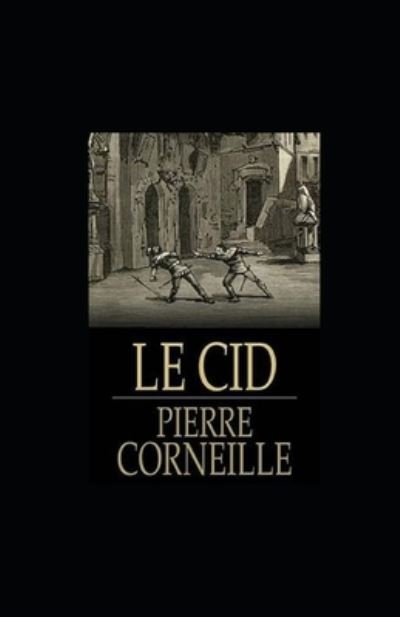 Cover for Pierre Corneille · Le Cid illustree (Taschenbuch) (2021)