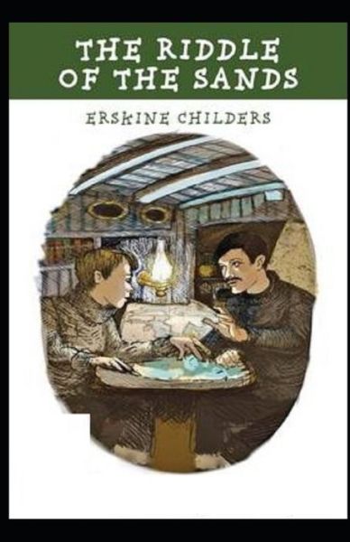 The Riddle of the Sands Illustrated - Erskine Childers - Książki - Independently Published - 9798736294527 - 11 kwietnia 2021