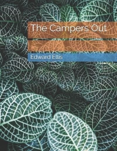 Cover for Edward Sylvester Ellis · The Campers Out (Paperback Book) (2021)