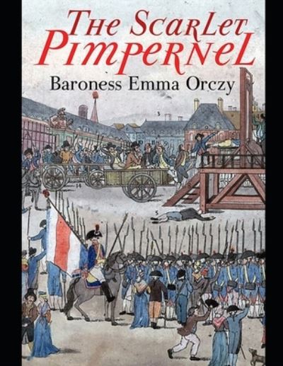 Cover for Baroness Emma Orczy · The Scarlet Pimpernel (Paperback Book) (2021)