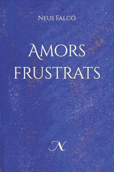 Cover for Neus Falco Subias · Amors frustrats (Paperback Bog) (2022)