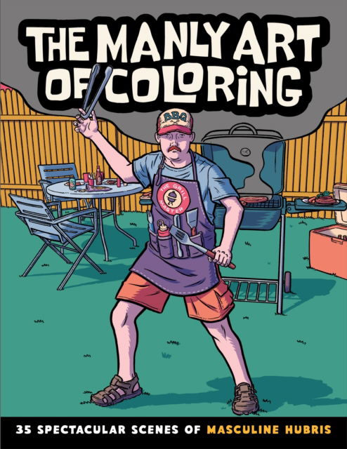 Cover for Callisto Publishing · The Manly Art of Coloring: 35 Spectacular Scenes of Masculine Hubris (Paperback Book) (2025)