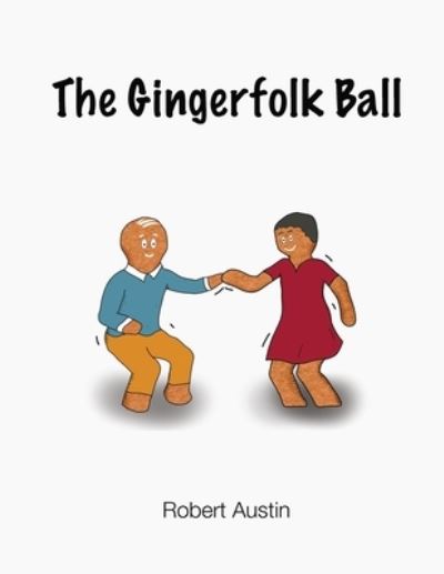 Cover for Robert Austin · Gingerfolk Ball (Book) (2023)