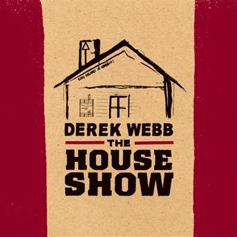 House Show - Derek Webb - Musiikki -  - 0000768303528 - 
