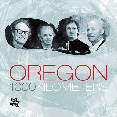 1000 Kilometers - Oregon - Musikk - CAM JAZZ - 0016728502528 - 5. juli 2012