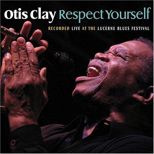 Respect Yourself - Otis Clay - Music - BLIND PIG - 0019148509528 - January 29, 2012