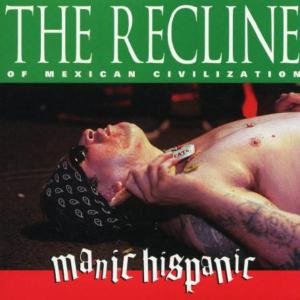 Cover for Manic Hispanic · Recline of Mexican Civilization (CD) (2001)