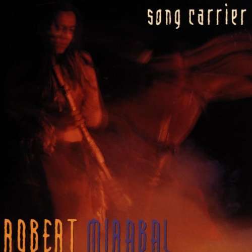 Cover for Robert Mirabal · Song Carrier (CD) (1995)