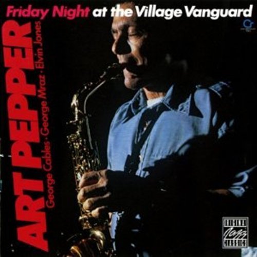 Friday Night at the Village Vanguard - Art Pepper - Musiikki - Original Jazz Classi - 0025218669528 - maanantai 17. helmikuuta 1992