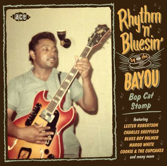 Rhythm N Bluesin By The Bayou: Bop Cat Stomp - Rhythm N Bluesin by the Bayou: Bop Cat Stomp / Var - Musik - ACE - 0029667094528 - 31. maj 2019