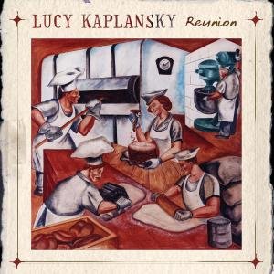 Cover for Kaplansky Lucy · Reunion (CD) [Digipak] (2012)