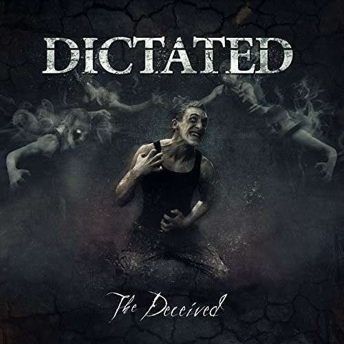 The Deceived - Dictated - Musikk - METAL BLADE RECORDS - 0039841534528 - 18. august 2014
