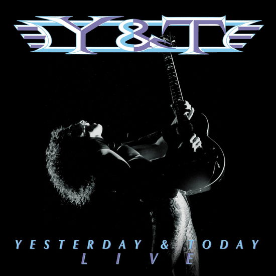 Yesterday and Today Live - Y&t - Musikk - METAL BLADE RECORDS - 0039841604528 - 4. august 2023