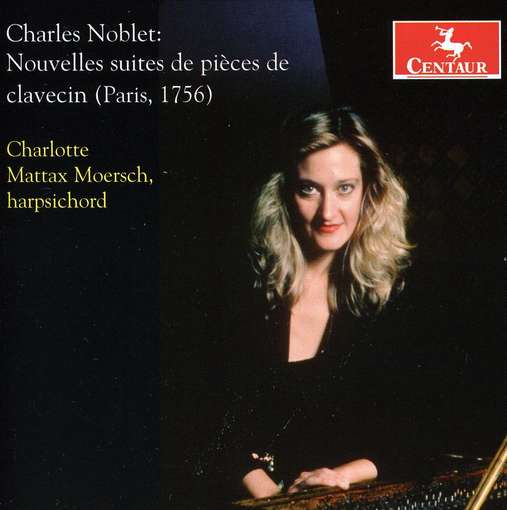 Nouvelle Suites De Pieces De Clavecin - Mattax Moersch - Muziek - CENTAUR - 0044747300528 - 21 maart 2012