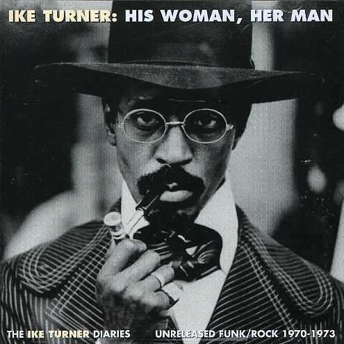 His Woman, Her Man - Ike Turner - Musiikki - FUNKY DELICACIES - 0048612004528 - maanantai 9. helmikuuta 2004