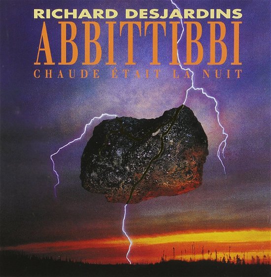 Cover for Richard Desjardins · Abbittibbi - Chaude Etait La Nuit (CD) (2021)